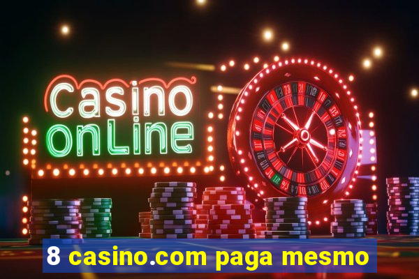 8 casino.com paga mesmo